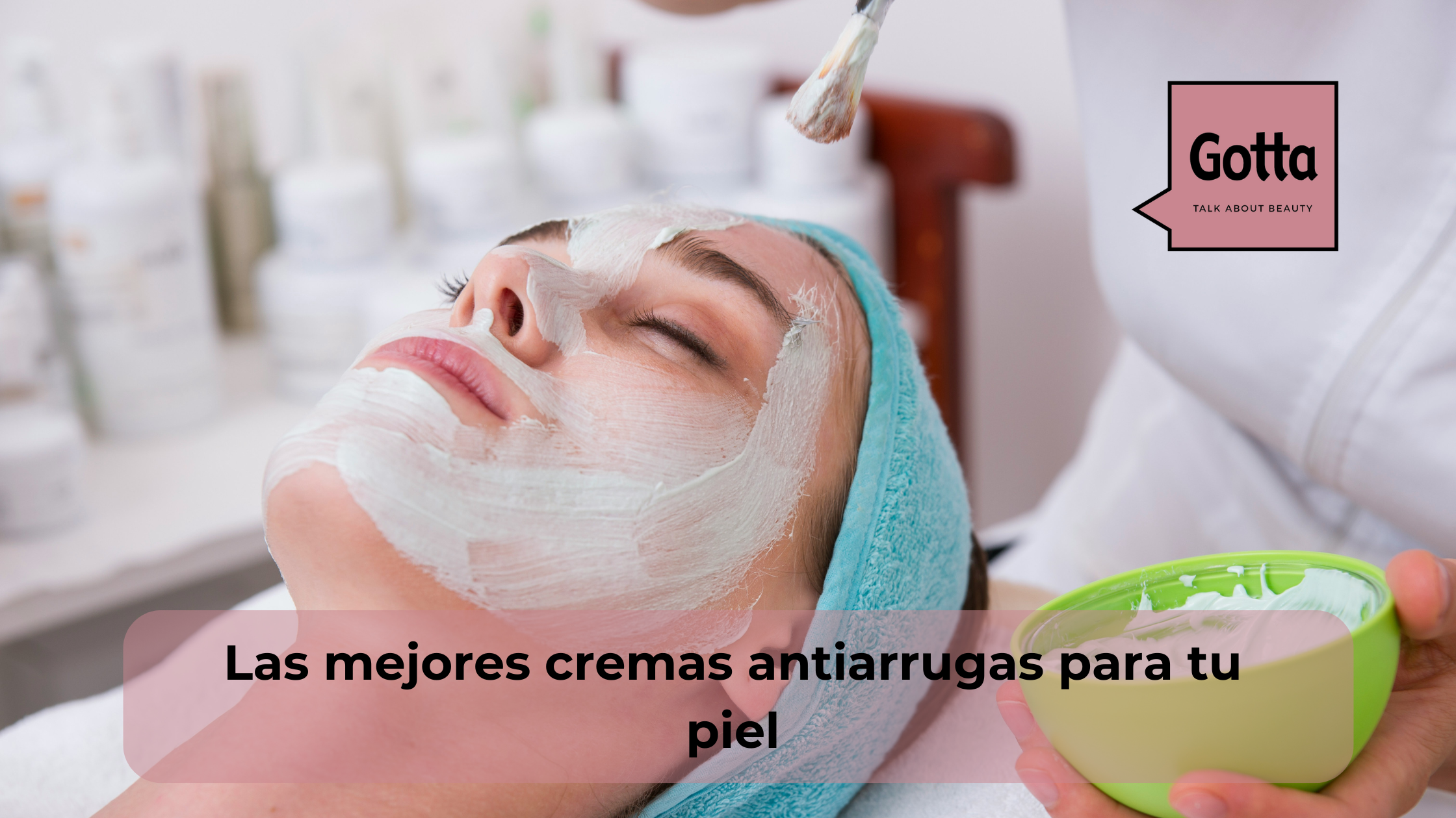 Las mejores cremas antiarrugas según tu piel